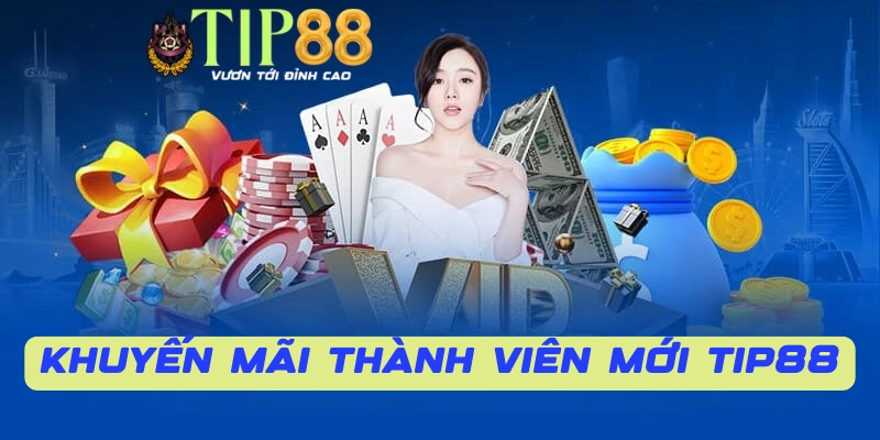 Khuyến mãi thành viên mới cùng TIP88
